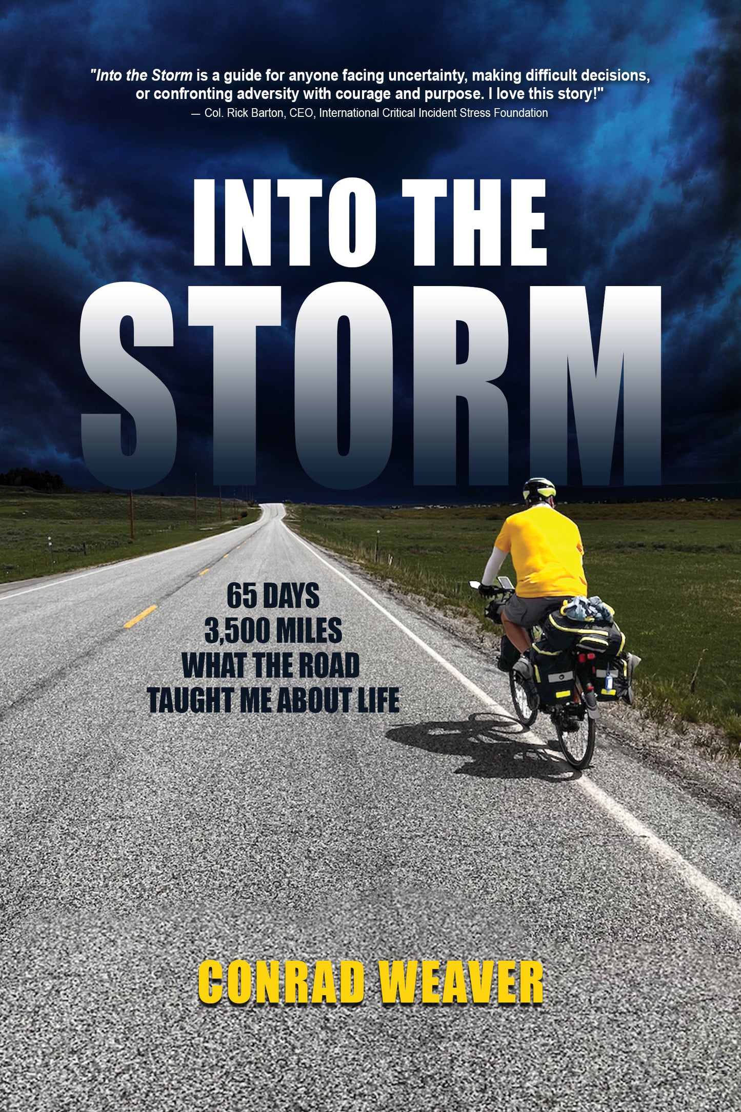 Into the Storm: 65 days, 3,500 miles and what the road taught me about life.